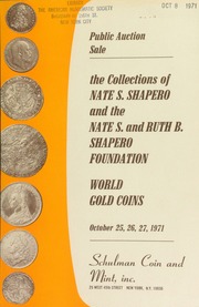 Public auction sale : the collections of Nate Shapero and Nate S. and Ruth B. Shapero foundation : world gold coins. [10/25-27/1971]