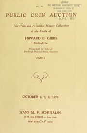 Public coin auction : the coin and primitive money collection of the estate of Howard D. Gibbs ... [10/06-08/1970]