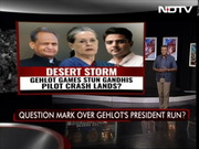 Desert Storm: Gehlot Games Stun Gandhis, Pilot Crash Lands?
