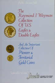 The Raymond J. Wayman Collection of U.S. Eagles & Double Eagles and An Important Collection of Pioneer & Territorial Gold Coins