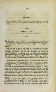 Report of the Committee on the Currency, on the expediency of increasing the relative value of the gold hereafter to be coined at the mint of the United States