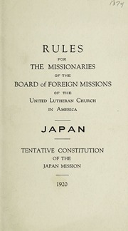 Cover of: Rules for the missionaries of the Board of Missions of the United Lutheran Church in America