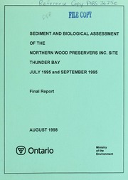 Sediment and biological assessment of the Northern Wood Preservers Inc. site Thunder Bay : July 1995 and September 1995, final report [1998]