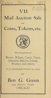 Seventh mail auction sale of coins, tokens, etc. : the properties of D. W. Wilson, M. P. Carey, G. W. Tracy, J. B. Johnston, Otis Balcom, Frank L. Loring, D. C. Wismer ... [10/24/1903]