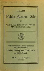 Seventy-third auction sale : coins, paper money, numismatic books, etc. : part III of the Chas. Morris collection and other properties ... [10/25/1912]