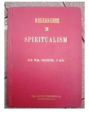 Sir William Crookes - Researches Into Modern Spiritualism : Sir William Crookes, Jeff Behary : Free Download, Borrow, and Streaming : Internet Archive