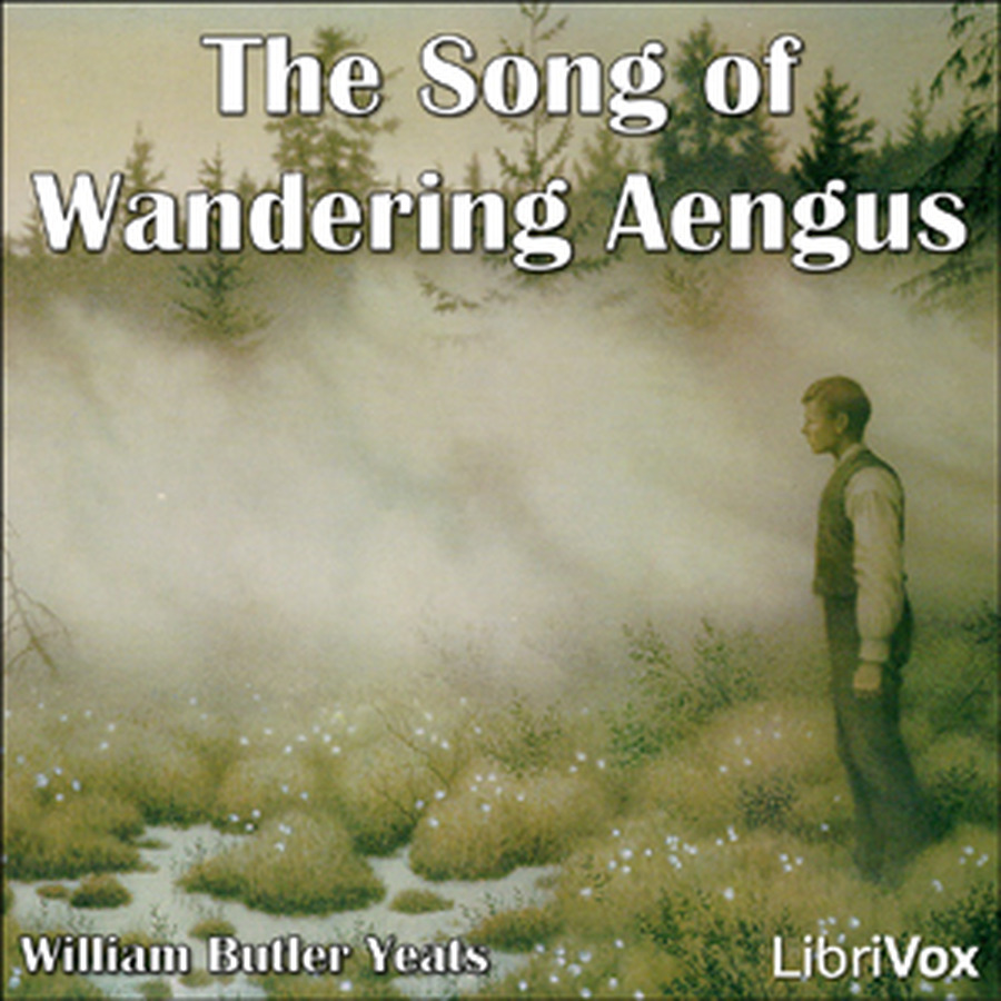 the song of wandering aengus is told in what tense