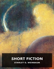 Short Fiction by Stanley G Weinbaum