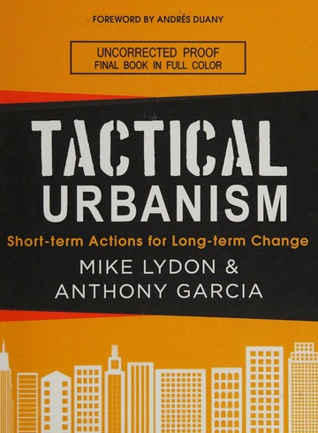 Tactical urbanism : short-term action for long-term change : Lydon ...