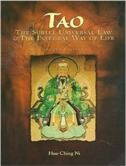 Tao: The Subtle Universal Law and the Integral Way...