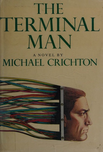 The terminal man : Crichton, Michael, 1942-2008 : Free Download