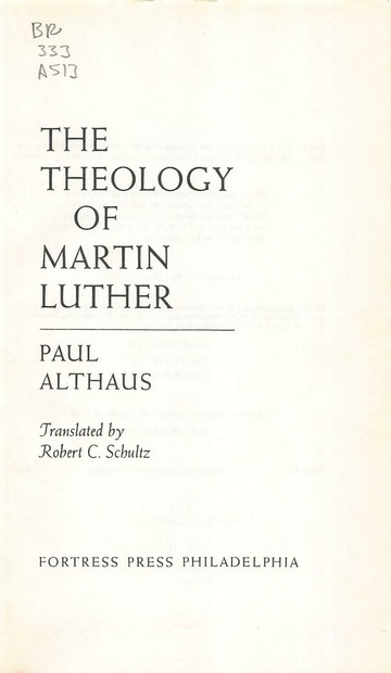 The theology of Martin Luther : Paul Althaus : Free Download 