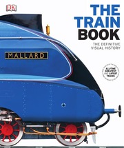 The Train Book   The Definitive Visual History   D...