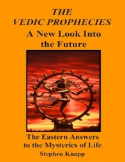 The Vedic/Hindu Prophecies: A New Look Into The Fu...