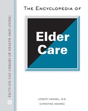 Encyclopedia Of Elder Care  Joseph Kandel & Christ...