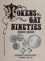 Tokens of the Gay Nineties: 1890-1900