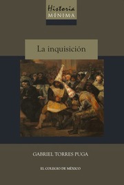Torres Puga, Gabriel  Historia Mínima De La Inquis...