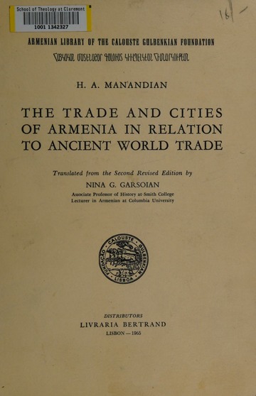 The trade and cities of Armenia in relation to ancient world trade : Manandian, Iakov Amazaspovich, 1873-1952