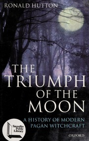 Cover of: The Triumph of the Moon: A History of Modern Pagan Witchcraft