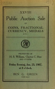 Twenty-eighth auction sale : coins, fractional currency, medals, etc. : properties of H. S. Williams ... Clayton C. Herr ... and others. [01/25/1907]