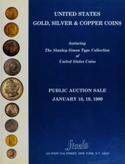 United States Gold, Silver & Copper Coins featuring the Stanley Simon Type Collection of United States Coins
