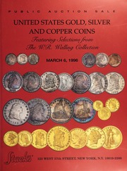 United States Gold, Silver and Copper Coins: Featuring Selections from the W.R. Walling Collection