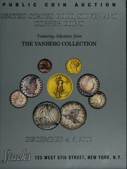 United States Gold, Silver and Copper Coins: Featuring Selections From The Vanberg Collection