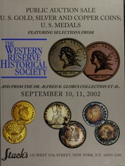 U.S. Gold, Silver and Copper Coins; U.S.?Medals, Featuring Selections From?The Western Reserve Historical Society