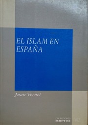 Vernet, Juan  El Islam En España [1993]
