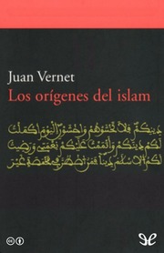 Vernet, Juan  Los Origenes Del Islam [EPL FS] [201...