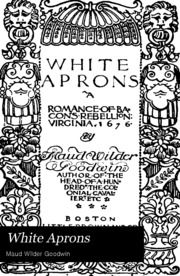 White aprons: a romance of Bacon's rebellion, Virg...