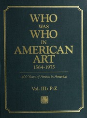 Who was who in American art, 1564-1975 : 400 years of artists in America - Archives
