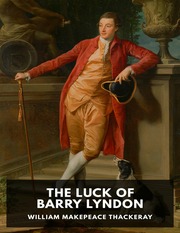 The Luck of Barry Lyndon by William Makepeace Thac...