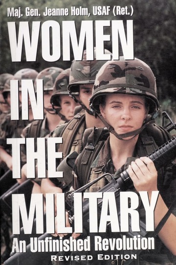 Women in the military : an unfinished revolution : Holm ...